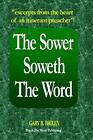 The Sower Soweth The Word: Excerpts From The He. Bailey<|