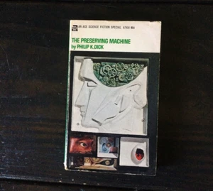 Philip K. Dick - The Preserving Machine - Ace First Printing 1969 - Foto 1 di 5