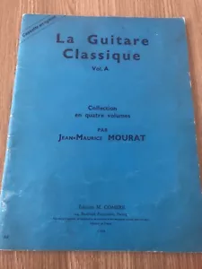 LIVRE LA GUITARE CLASSIQUE VOL A PAR JEAN MAURICE MOURAT COMBRE PARTITIONS - Picture 1 of 5