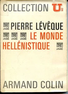 LE MONDE HELLENISTIQUE - Pierre Lévêque 1969 - Collection U2 - Picture 1 of 1