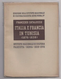 Italia e Francia in Tunisia Francesco Cataluccio Istituto cultura fascista 1938 - Picture 1 of 1