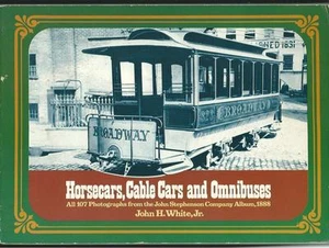 Horsecars, Cable Cars and Omnibuses. All 107 Photographs - Picture 1 of 1