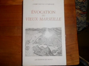 EVOCATION DU VIEUX MARSEILLE / ANDRE BOUYALA D' ARNAUD - Bild 1 von 5