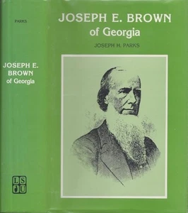 Joseph H Parks / Joseph E Brown of Georgia 1st Edition 1977 Civil War - Imagen 1 de 1