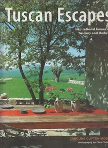 Tuscan Escapes: Inspirational Homes in Tuscany and Umbria Caroline Clifton-Mogg - Picture 1 of 2