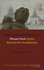 King Norodom's Head : Phnom Penh Sights Beyond The Guids, Hardcover By Boswel...