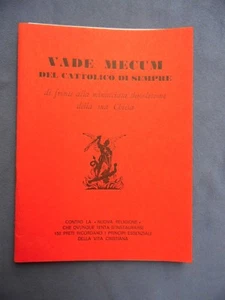 VADE MECUM DEL CATTOLICO DI FRONTE ALLA MINACCIATA DEMOLIZIONE DELLA SUA CHIESA - Foto 1 di 2