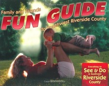 FAMILY AND FRIENDS FUN GUIDE TO SOUTHWEST RIVERSIDE By Wayne Kelly **Excellent**