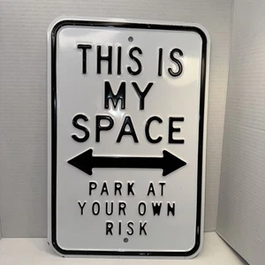 This Is My Space/Park auf eigene Gefahr Schild geprägtes Design 18 x 12" Schwermetall - Bild 1 von 4