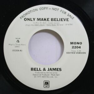 Soul Promo 45 Bell & James - Only Make Believe / On Am Records