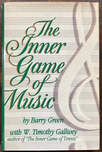 The Inner Game of Music, by Barry Green w/ W. Timothy Gallwey (HB/DJ) - Imagen 1 de 6