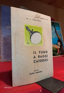 A. Sluiters - IL TUBO A RAGGI CATODICI - 1935 - Ed. Radio Industria - Imagen 1 de 5