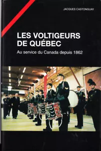 LES VOLTIGEURS DE QUEBEC AU SERVICE DU CANADA DEPUIS 1862 - Picture 1 of 3