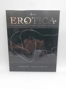 ARS EROTICA An Arousing History of Erotic Art Edward Lucie-Smith 1997 - Imagen 1 de 4