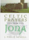 Celtic Prayers From Iona By J. Philip Newell (1997, Trade Paperback)