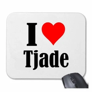 MOUSEPAD Mauspad I Love Tjade Ich Liebe Tjade - Bild 1 von 1