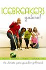 Icebreakers Galore Ultimate Game Guide Fo..., No Author