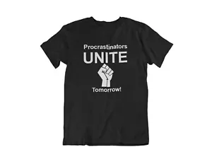 Para Hombre Procrastinadores Unite Tomorrow Camiseta Universidad Fiesta Humor Divertida Camiseta Regalo - Imagen 1 de 14