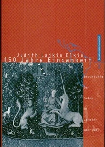 150 Jahre Einsamkeit. Geschichte der Juden in Lateinamerika. Aus dem Amerikanisc - Picture 1 of 1