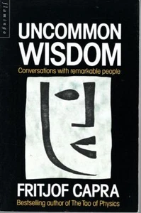 FRITJOF CAPRA Uncommon Wisdom: Conversations with Remarkable People 1989 SC Book - Picture 1 of 1