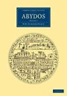 Abydos, Paperback by Petrie, William Mathew Finders; Wigall, A. E. (CON), Bra...