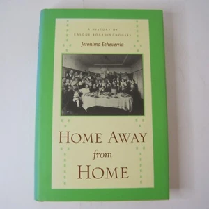 Home Away from Home: A History Of Basque Boardinghouses - Jeronima Echeverria HC - Picture 1 of 20