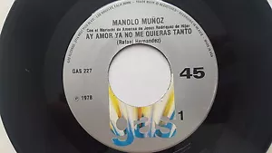 MANOLO MUNOZ - Ay Amor Ya No Me Quieras Tanto 1978 LATIN Mariachi GAS Records 7" - Imagen 1 de 2