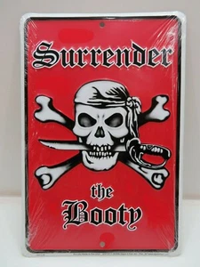 Pirate “Surrender The Booty” Aluminum Metal Sign 8 x 12 inch (B4C279) - Picture 1 of 1