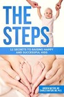 The Steps: 12 Secrets to Raising Happy and Successful Kids.9781689204156 New<|