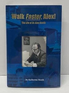 WALK FASTER, ALEX!: THE LIFE OF DR. ALEX BOOTH - Hardcover *very Good Condition* - Imagen 1 de 8