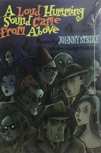 A Loud Humming Sound Came from Above: Johnny Strike (2009 Trade Paperback) *NEW* - Picture 1 of 2