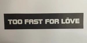 Deadstock! MOTLEY CRUE Too Fast For Love Original 1980's BUMPER STICKER Black - Picture 1 of 3