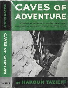Caves of Adventure. by Haroun Tazieff. N.Y. 1953. First Edition. illus. in d/j - Picture 1 of 2