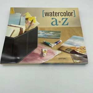 Watercolor A to Z by Grant Fuller (2007, Trade Paperback) - Foto 1 di 8
