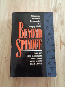 Beyond the Spinoff : Military and Commercial Technologies by John A. Alic HC/DJ - Foto 1 di 1