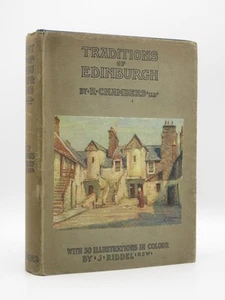 Traditions of Edinburgh ROBERT CHAMBERS 1912 1st RIDDEL Illust. Edition & Jacket - Picture 1 of 18