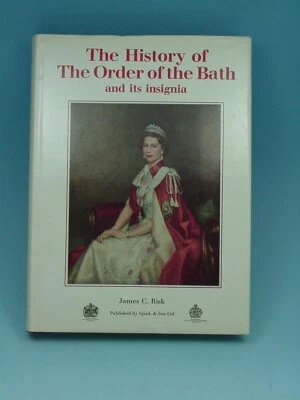 HISTORY OF ORDER OF THE BATH AND  INSIGNIA INSCRIBED BY JAMES RISK 1972 H/C D/C - Image 1 of 4
