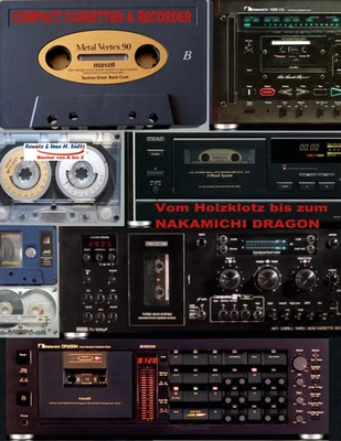 Compact Cassetten & Recorder - Vom Holzklotz bis zum Nakamichi Dragon Buch 34 S. - Bild 1 von 2