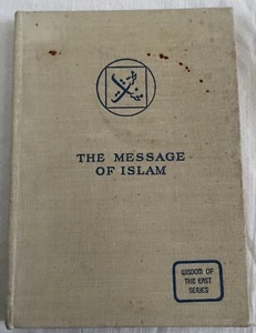 The Message Of Islam Wisdom Of East First Edition 1940 Hardback Book C4 - Picture 1 of 12