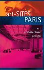art-SITES PARIS von Sidra Stich (2002) brandneu 1. Aufl. Handel PB