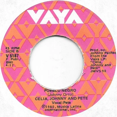 CELIA, JOHNNY & PETE Pueblo Negro/La Dicha Mia on Vaya Latin salsa 45 HEAR - Image 1 of 2