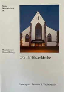 Die Barfüsserkirche (=Basler Kostbarkeiten, 39). Fehlmann, Marc und Thomas Hofme - Picture 1 of 1