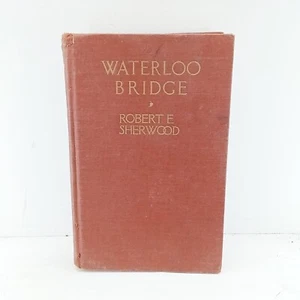 Waterloo Bridge Hardcover Robert E. Sherwood 1930 True First Edition Scribner's - Bild 1 von 7