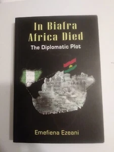 NEW copy of  "IN BIAFRA AFRICA DIED: The Diplomatic Plot". (by Emefiena Ezeani)  - Picture 1 of 22