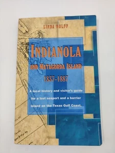 Indianola und Matagorda Insel, 1837-1887: Eine lokale Geschichte und Besucher GUT - Bild 1 von 6
