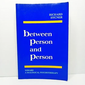 Entre persona y persona: hacia una psicoterapia dialógica. Richard Hycner. - Imagen 1 de 6