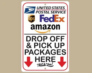 Drop Off & Pick Up Packages, Metal 8X12 Outdoor Sign, USPS, Fedex, UPS, Amazon - Picture 1 of 3
