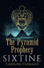 The Pyramid Prophecy: SIXTINE Book 1, Vermalle, Carolin
