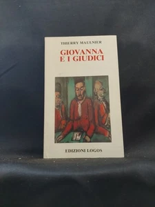 GIOVANNA E I GIUDICI. THIERRY MAULNIER. EDIZIONI LOGOS. - Imagen 1 de 1