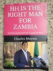 HH IS THE RIGHT MAN FOR ZAMBIA And Other Acclaimed Articles - Charles Mwewa
